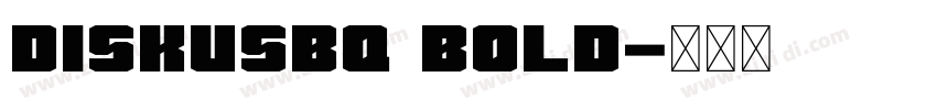 DiskusBQ Bold字体转换